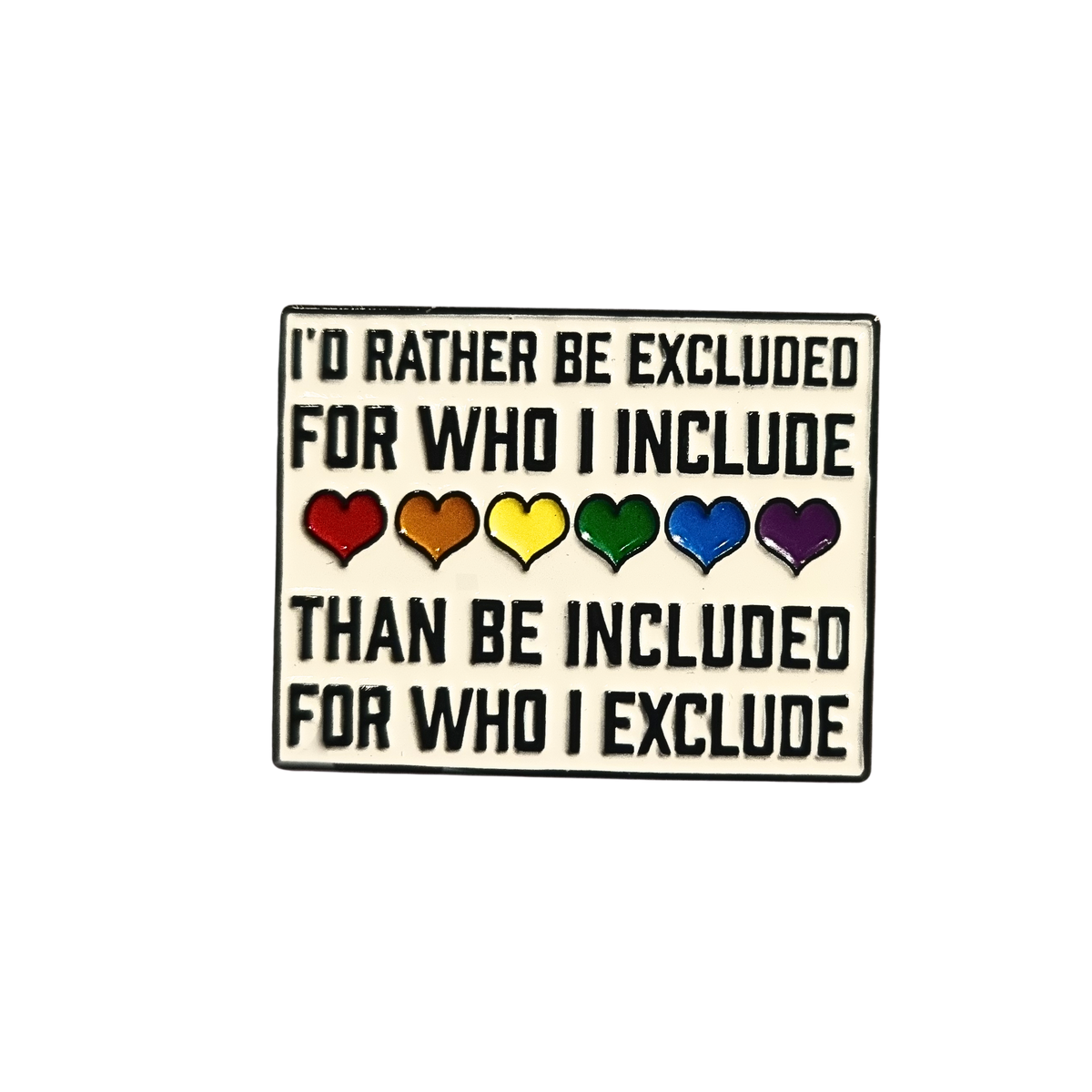 I Rather Be Excluded Enamel Pin
