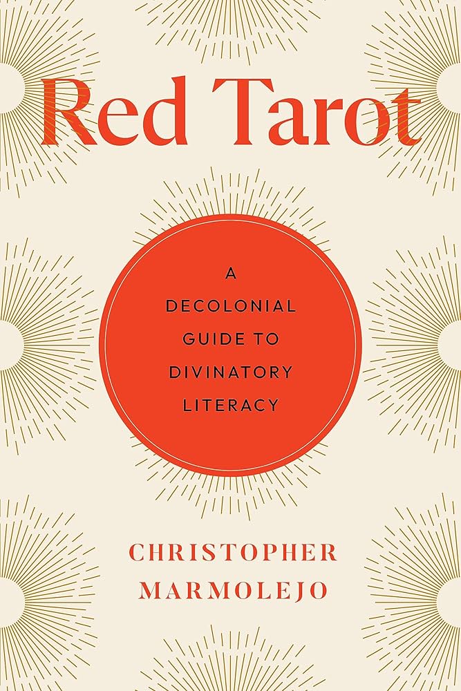 Red Tarot: A Decolonial Guide to Divinatory Literacy