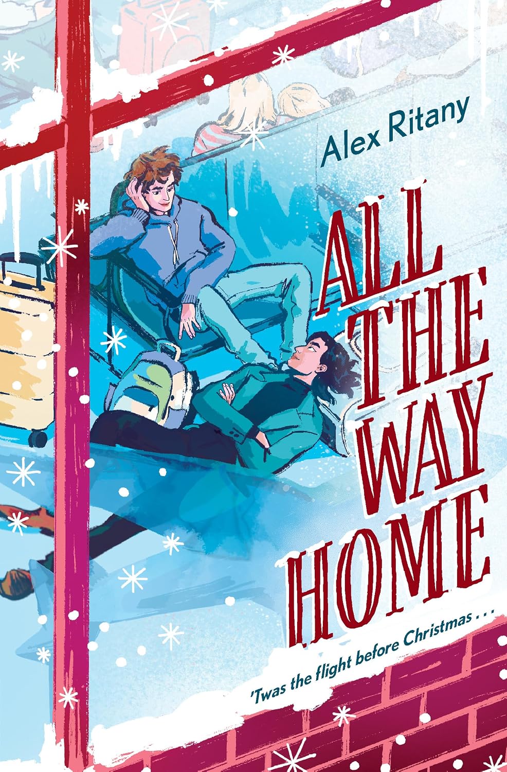 All the Way Home : A Novel