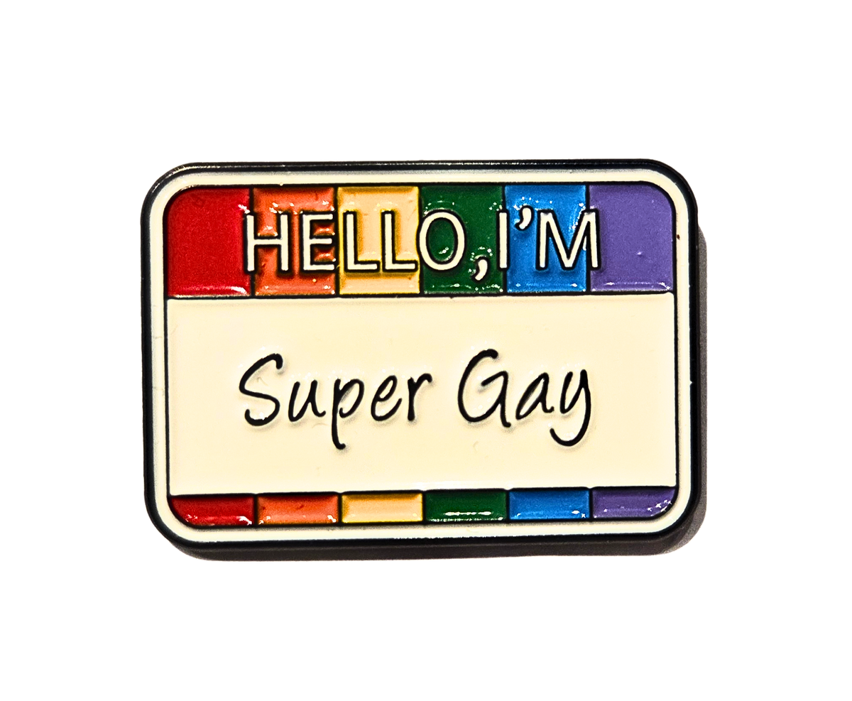Hello I'm Super Gay Enamel Pin