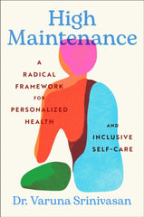 High Maintenance : A Radical Framework for Personalized Health and Inclusive Self-Care