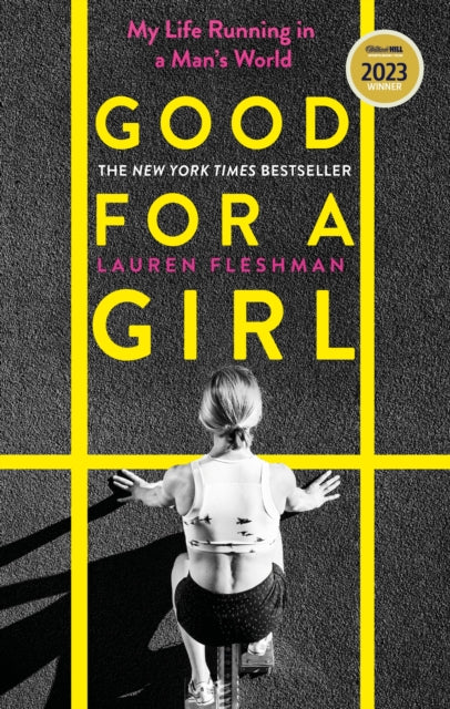 Good for a Girl: My Life Running in a Man's World