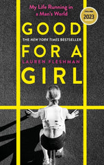 Good for a Girl: My Life Running in a Man's World