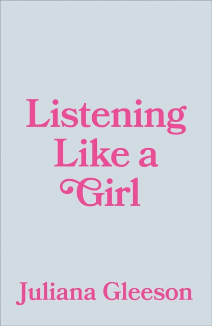 Listening Like a Girl