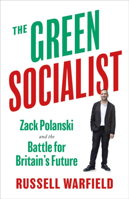 The Green Socialist : Zack Polanski and the Battle For Britain’s Future