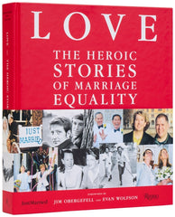 LOVE : The Heroic Stories of Marriage Equality