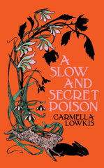 A Slow and Secret Poison