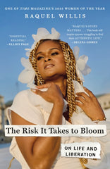 The Risk It Takes to Bloom : On Life and Liberation