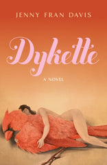 Dykette : A Novel