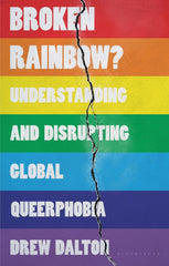 Broken Rainbow? : Understanding and Disrupting Global Queerphobia