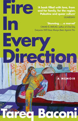 Fire in Every Direction : A Memoir