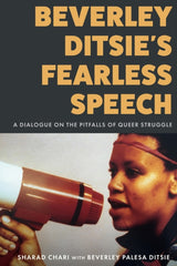 Beverley Ditsie's Fearless Speech : A Dialogue on the Pitfalls of Queer Struggle