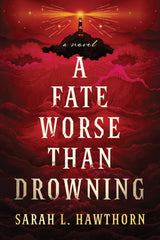A Fate Worse Than Drowning