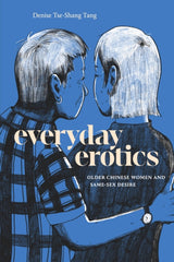 Everyday Erotics : Older Chinese Women and Same-Sex Desire