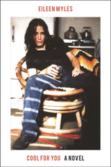 Cool For You : A Novel