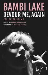 Devour Me, Again : The Poems of Bambi Lake