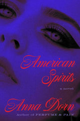 American Spirits : A Novel