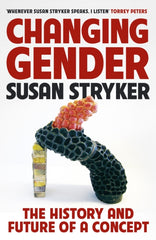 Changing Gender : The History and Future of a Concept