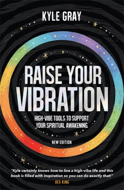 Raise Your Vibrations: High-Vibe Tools to Support Your Spiritual Awakening