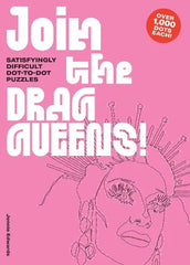 Join The Drag Queens: Satisfyingly Difficult Dot to Dot Book