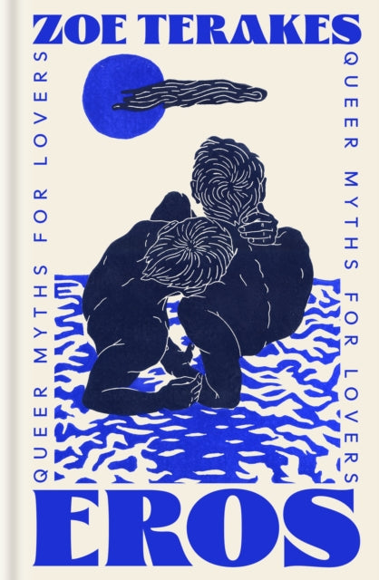Eros : Queer Myths for Lovers