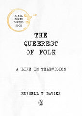 The Queerest of Folk : A Life in Television