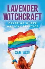 Lavender Witchcraft: Crafting Queer Magical Practice