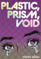 Plastic, Prism, Void : Side A