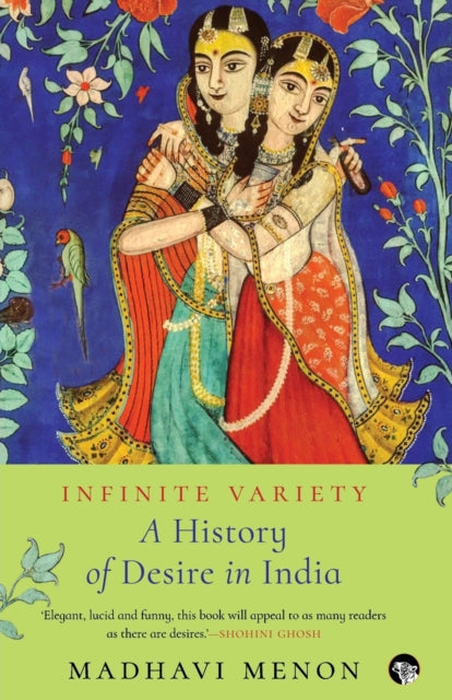 Infinite Variety : A History of Desire in India