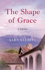 The Shape of Grace : A Novel