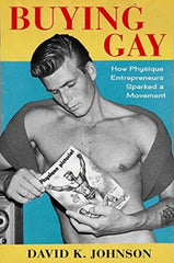 Buying Gay by David K. Johnson