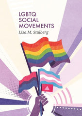 LGBTQ Social Movements by Lisa M. Stulberg