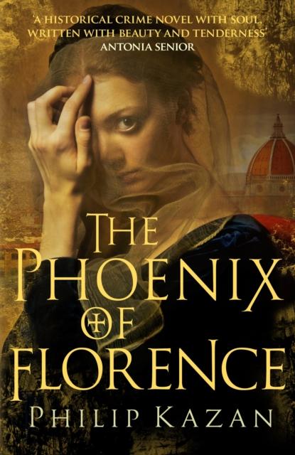 The Phoenix of Florence : Mystery and murder in medieval Italy by Philip Kazan