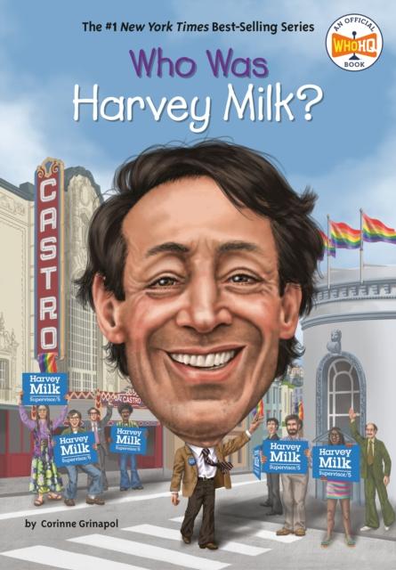 Who Was Harvey Milk? by Corinne A. Grinapol