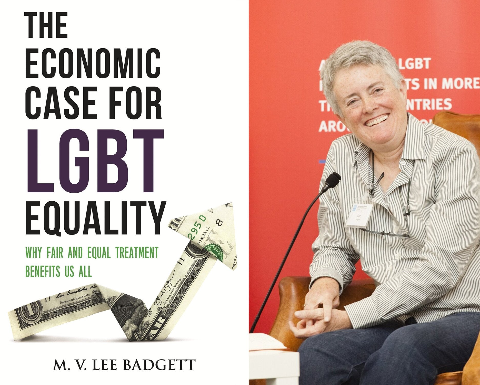 The Economic Case for LGBT Equality : Why Fair and Equal Treatment Benefits Us All by M. V. Lee Badgett